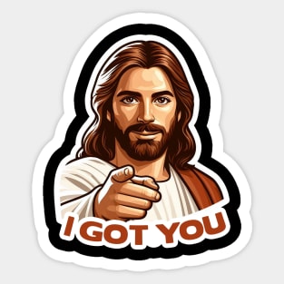 I GOT YOU meme Jesus Christ Sticker